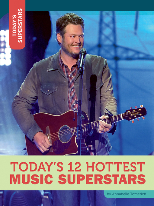 Title details for Today's 12 Hottest Music Superstars by Annabelle Tometich - Available